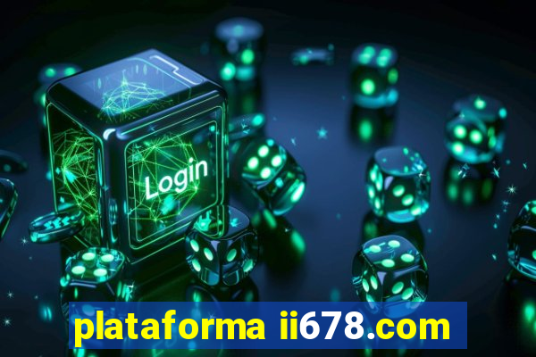 plataforma ii678.com